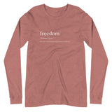 Freedom (Noun) Unisex Long Sleeve Tee